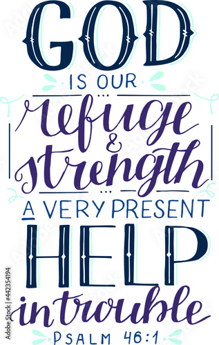Hand lettering wth Bible verse God is our refuge and strength. Biblical background. Christian poster. Testament. Scripture print. Card. Modern calligraphy. Motivational quote. Psalm photo