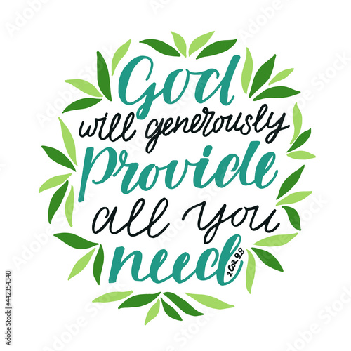 Hand lettering with bible verse God will generously provide all your need. T-shirt print. Motivational quote. Modern calligraphy. Christian poster