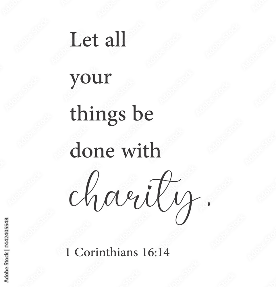 Let all your things be done with charity, 1 Corinthians 16:14, bible verse printable, christian wall decor, scripture wall print, Home wall decor, cute banner, Minimalist Print, vector illustration