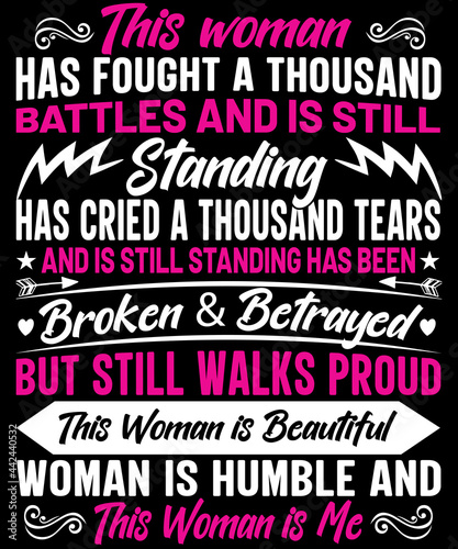 This woman has fought a thousand battles and is stll standing T-shirt design for woman