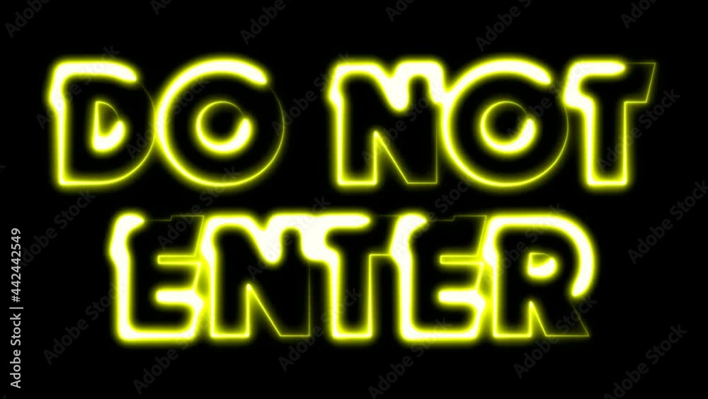 Do Not Enter Yellow Title Text - Neon Animation Effect - Illustration - Loop Ready in 4K Resolution Do Not Enter Yellow Title Text - Neon Animation Effect - Illustration - Loop Ready in 4K Resolution