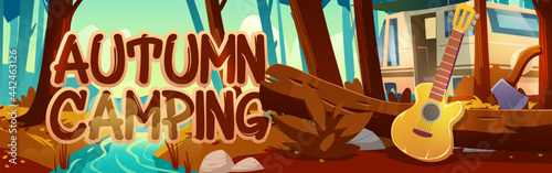 Autumn camping cartoon banner. Touristic camp in fall forest, rv caravan and guitar on scenery landscape with ax in tree log and river. Traveling, hiking trip, outdoor nature relax vector illustration