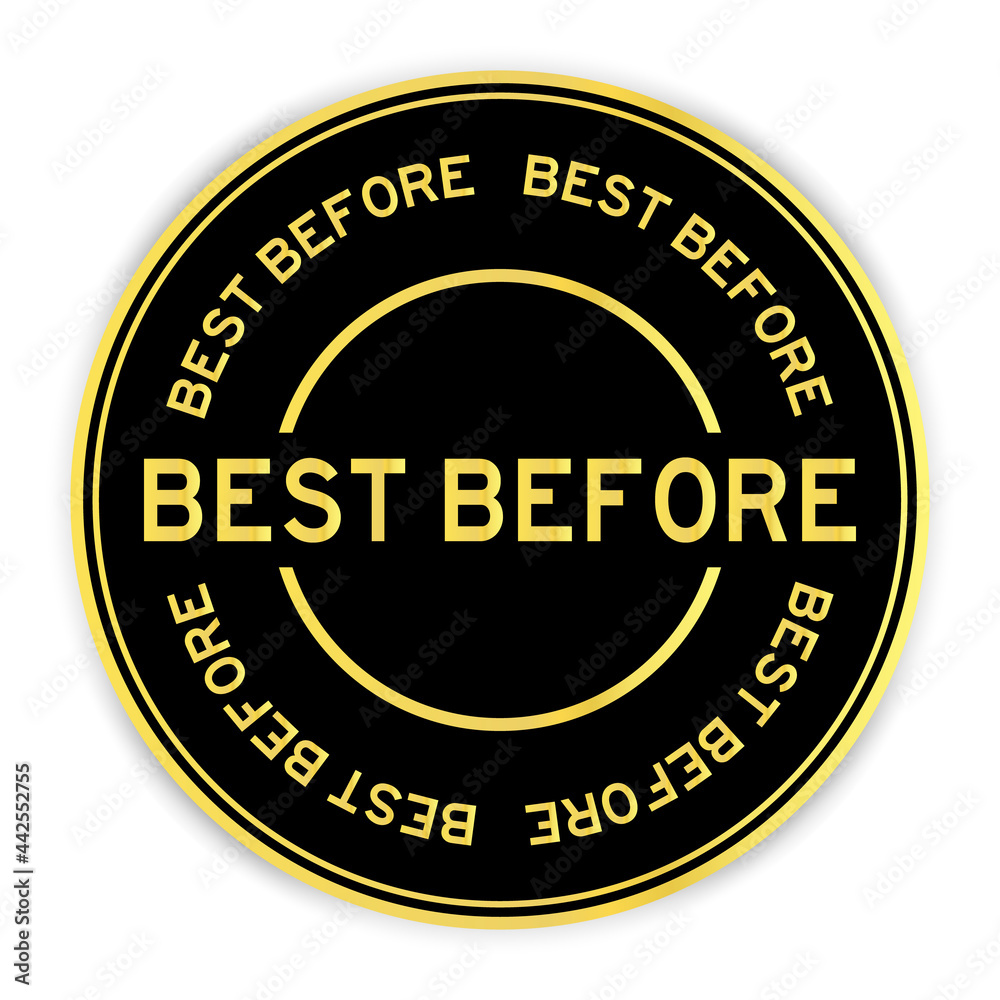 Black and gold color round label sticker with word best before on white background