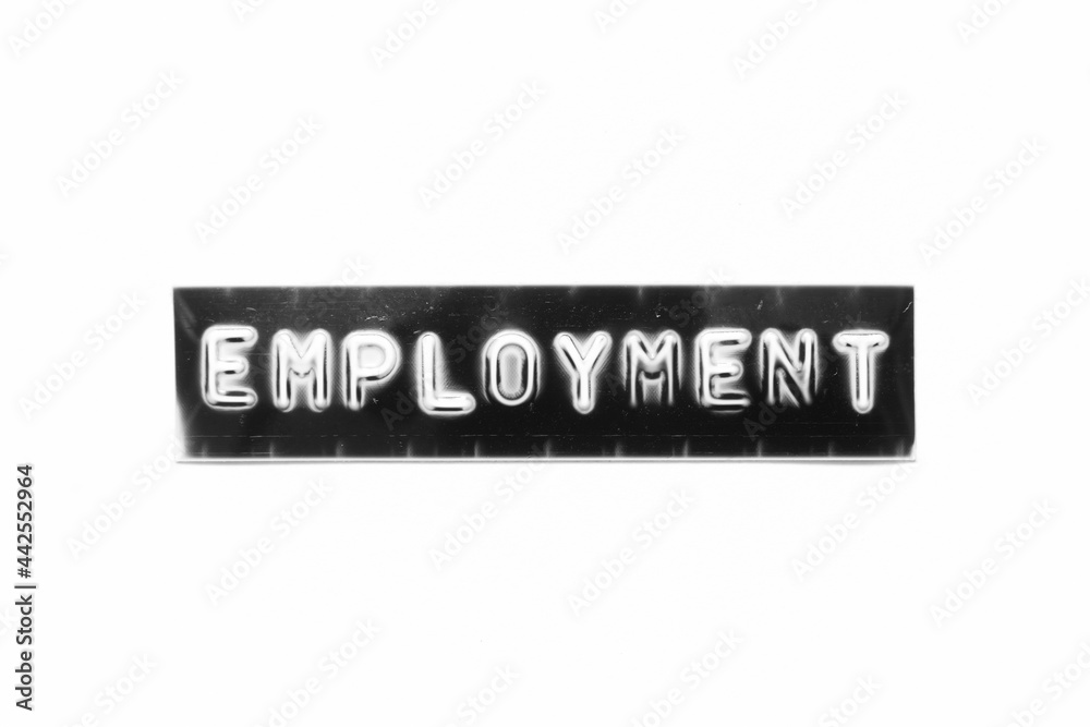 Embossed letter with word employment in black banner on white paper background Embossed letter with word employment in black banner on white paper background