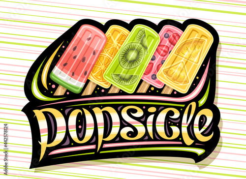 Vector logo for Fruit Popsicle, black decorative signboard with illustration of five different colorful fruit ice creams, poster with unique brush lettering for word popsicle on striped background.