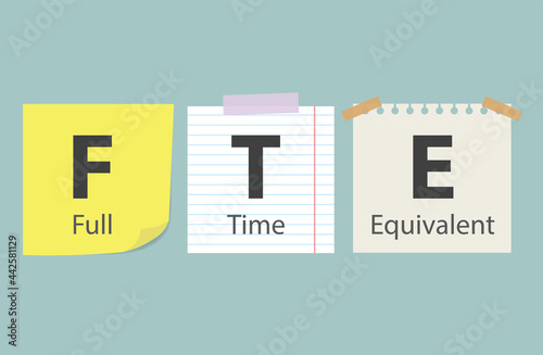 FTE Full Time Equivalent written on memory notes- vector illustration