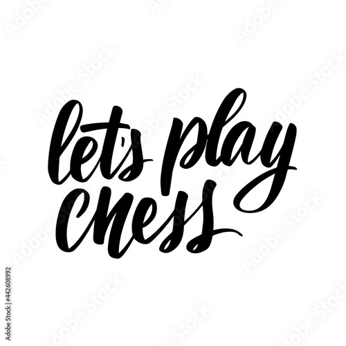 Lets play chess. Handwritten stock lettering typography.