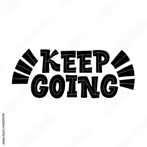 Wallpaper Mural Lettering Keep going on a white background. Isolated vector. Graphic design lifestyle lettering. Handwritten lettering design elements for cafe decoration and shop advertising. Torontodigital.ca
