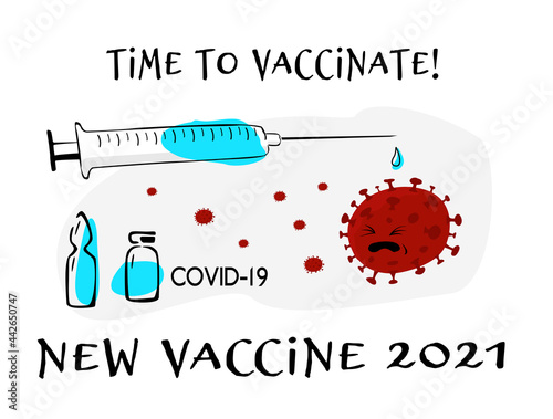 Syringe with vaccine on  white background and the slogan "Time to vaccinate against covid". Design for printing banner, flyer, t-shirt, poster, isolated vector, doodle style.