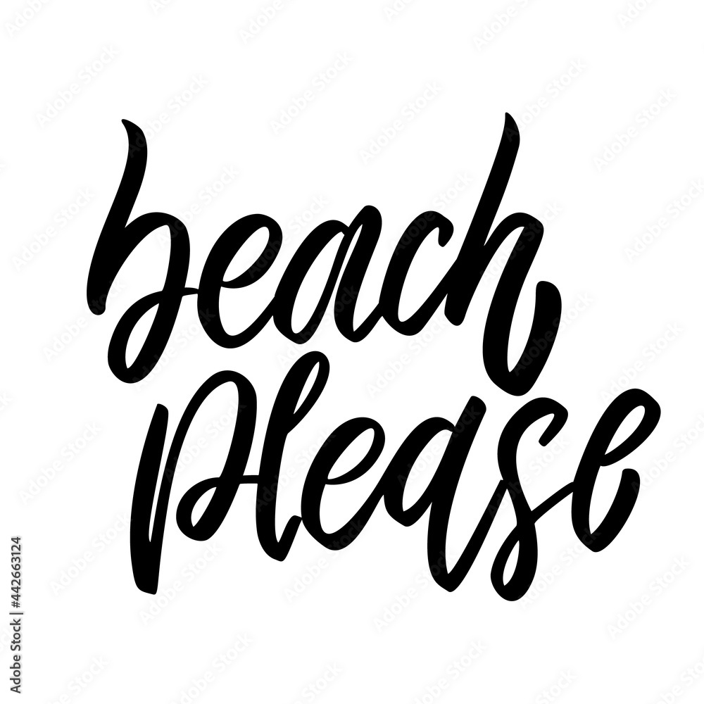 Beach please. Lettering phrase on white background. Design element for greeting card, t shirt, poster. Vector illustration