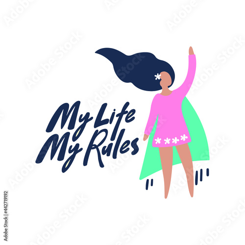 Superwoman, inscription "My life, my rules". Feminism. Flat vector illustration isolated on white background. 