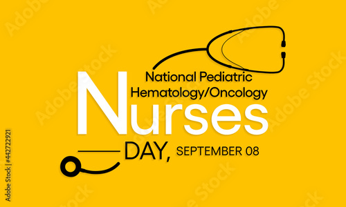 National Pediatric Hematology Oncology Nurses Day is observed every year on September 8, recognizes the hardworking and dedicated professionals bringing care to patients every day. Vector illustration