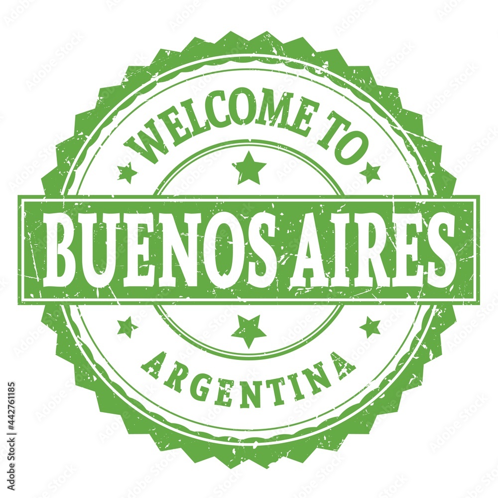 WELCOME TO BUENOS AIRES - ARGENTINA, words written on green stamp WELCOME TO BUENOS AIRES - ARGENTINA, words written on green stamp