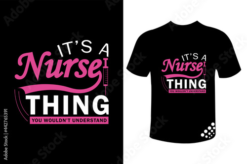 It's a nurse thing you wouldn't understand funny nurse t-shirt design quote