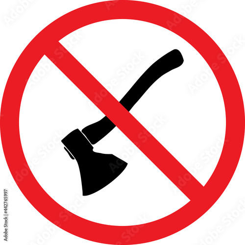 No wood chopping sign. Red circle background. Safety rules signs and symbols.