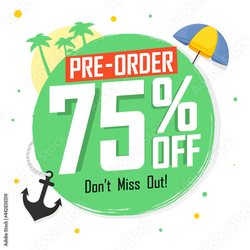Pre-Order, Summer Sale 75% off, banner design template, discount tag, season offer, shopping promo poster, vector illustration