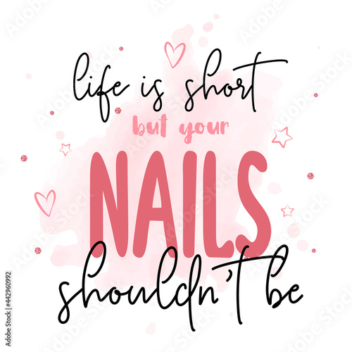 Vector Handwritten lettering about nails. Vector calligraphy illustration. Inspiration quotes about nail and manicure. Pink colors with glitter. For nail bars, beauty salons, manicurist,