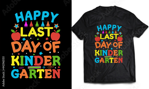 "Happy last day of kindergarten"  first day of school T-shirt Design