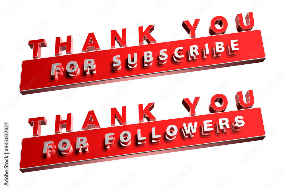 Fototapeta premium Thank you for followers and for subscribe 3d illustration Sign on White Background.With clipping path.