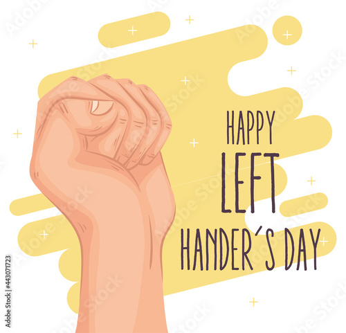 Happy left handers day with hand fist