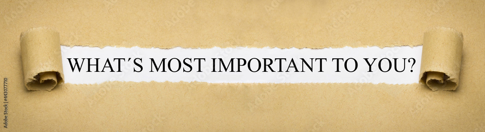 What´s most important to you?