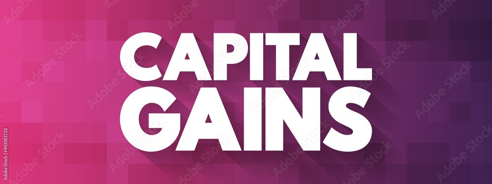 Capital Gains text quote, concept background