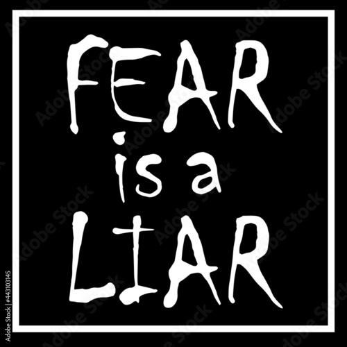 fear is a liar on black background inspirational quotes,lettering design