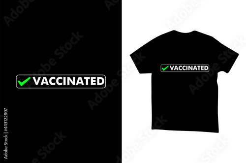 VACCINATED CORONA VIRUS T-SHIRT DESIGN TEMPLATE, BLACK WHITE GREEN ICON VACCINATED T-SHIRT DESIGN, BLACK T-SHIRT WITH VACCINATED TEXT ART
