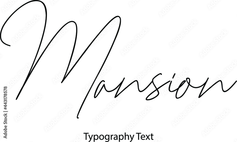 Mansion. Vector Script and Cursive Handwritten Typography
For Designs Brochures Banner Flyers and T-Shirts. Mansion. Vector Script and Cursive Handwritten Typography
For Designs Brochures Banner Flyers and T-Shirts.