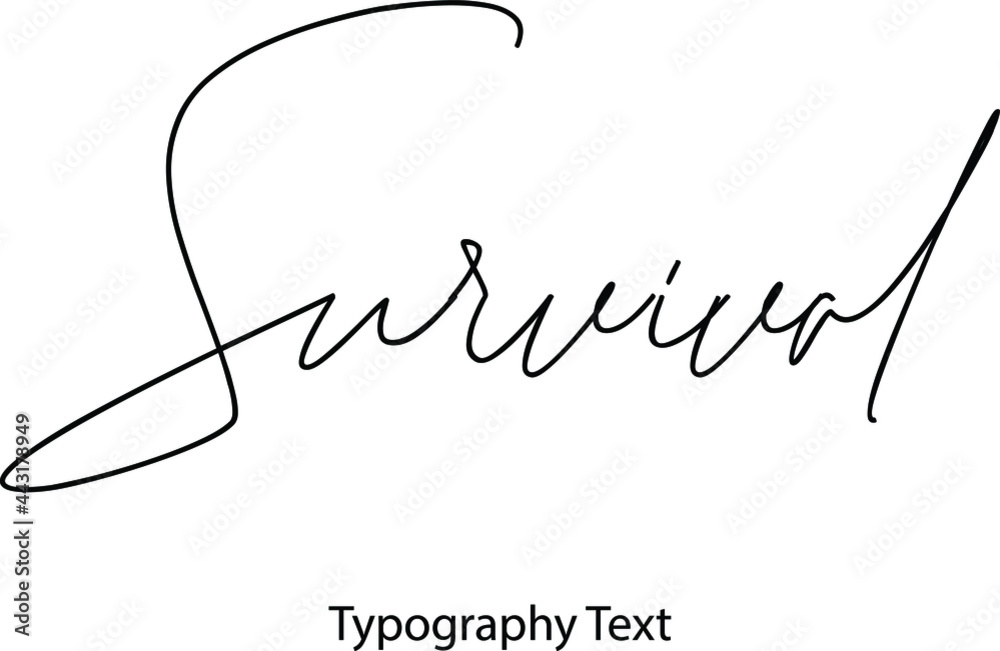 Survival Cursive Thin Calligraphy Text Phrase Stock Vector Adobe Stock 1000 F 443178949 ArBEyvxoNKTiUgQH7odH3l72dS8XbwXy