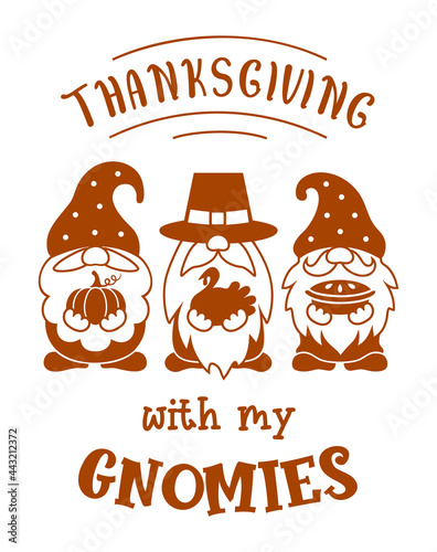 Holiday gnomes with quote: Thanksgiving with my gnomies. Vector silhouette sign. Illustration with gnome family, pumpkin, turkey and pie. photo