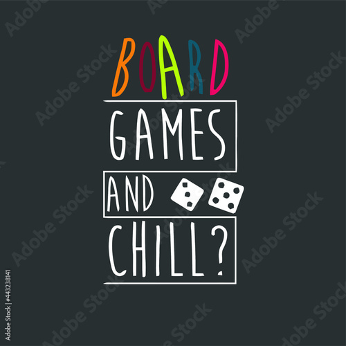 Photo board games board games and chill wo design vector illustration for use in desig