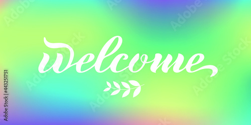 Vector lettering of the word "Welcome", colorful, bright, friendly style. The illustration in vector format is drawn manually. For a website, business cards, signage, gifts. EPS 10