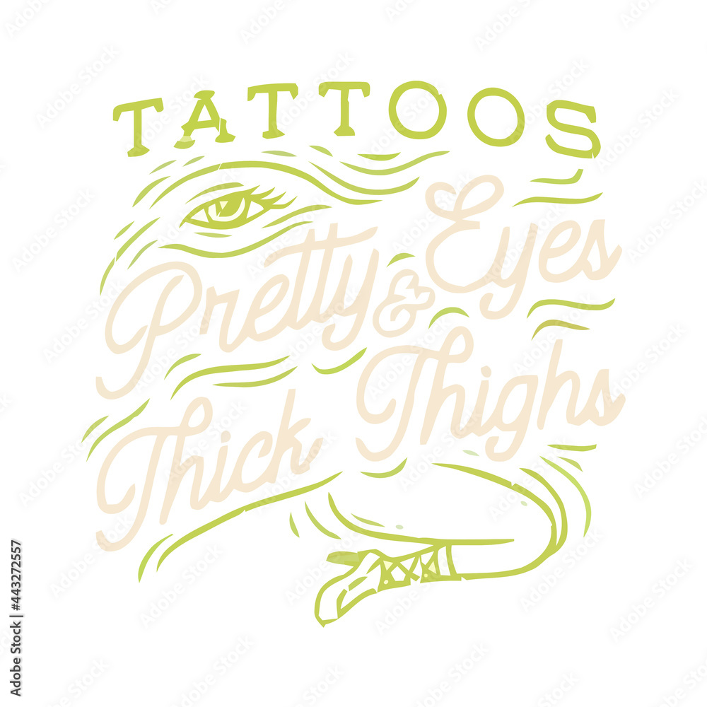 cool tattoos tattoos pretty eyes and thick thighs sticker design vector illustration for use in design and print poster canvas