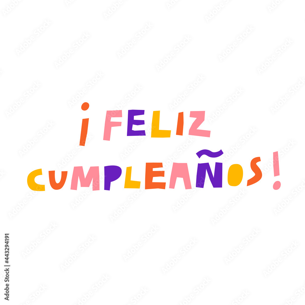 Happy Birthday message in spanish language. Cartoon fun lettering isolated on white. Cute hand drawn flat multicolored letters, colorful text vector illustration. Congratulation greeting card print Happy Birthday message in spanish language. Cartoon fun lettering isolated on white. Cute hand drawn flat multicolored letters, colorful text vector illustration. Congratulation greeting card print