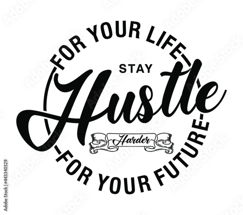 hustle motivational quotes t shirt design graphic vector 