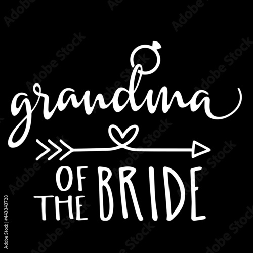 grandma of the bride on black background inspirational quotes,lettering design