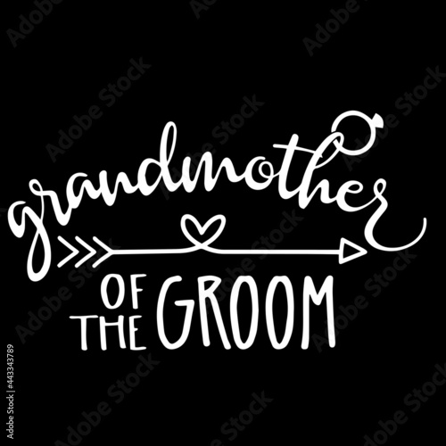 grandmother of the groom on black background inspirational quotes,lettering design