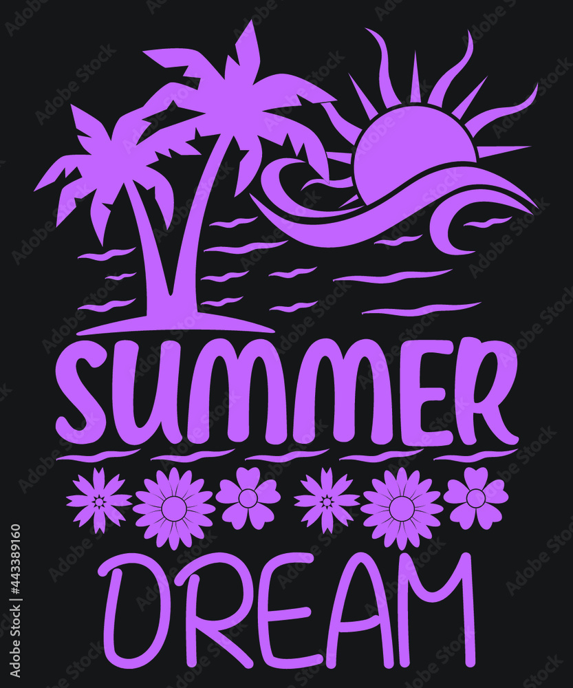Naklejka premium Summer Dream Svg Vector T Shirt Printable Design For Summer Lover