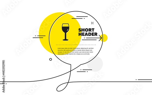 Wine glass icon. Continuous line chat bubble banner. Bordeaux glass sign. Wine glass icon in chat message. Talk comment and speak background. Vector