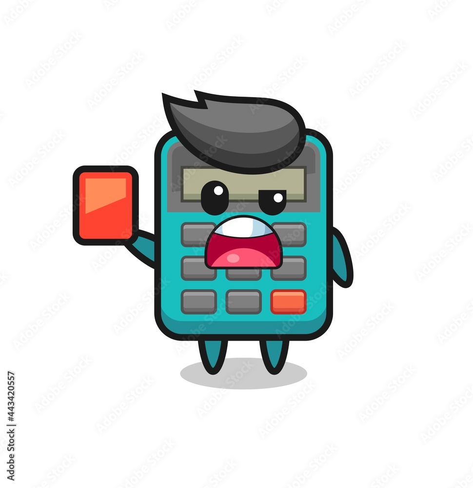 calculator cute mascot as referee giving a red card calculator cute mascot as referee giving a red card