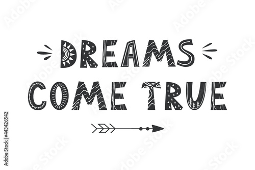 Dreams come true. Vector lettering in Scandinavian style, text poster, card isolated on white. Achievement concept poster