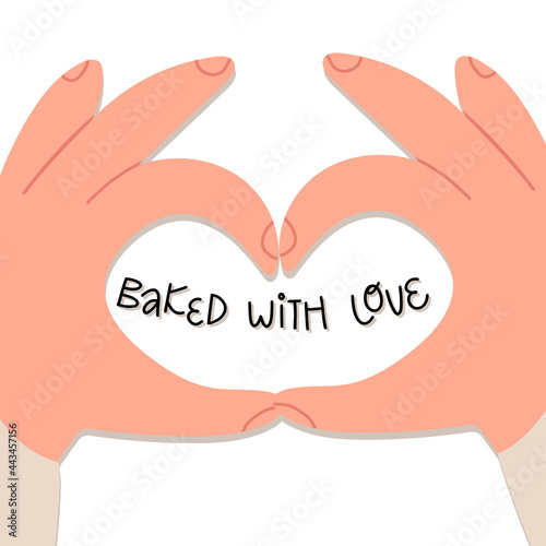 Two hands make heart sign, love symbol and cute hand lettering Baked with love. Cartoon bakery banner, card template.