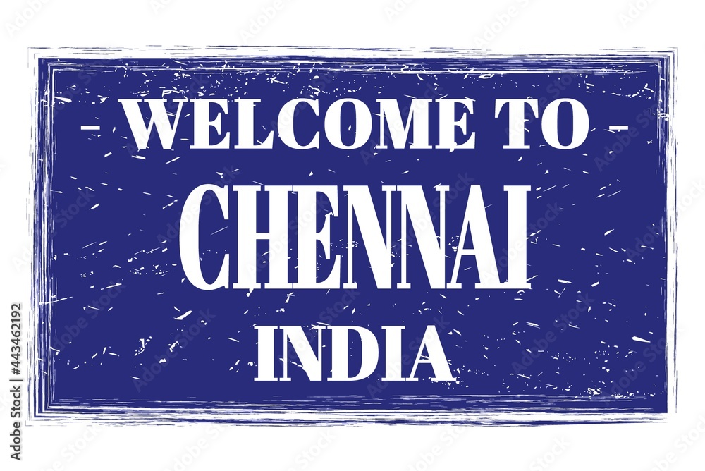 WELCOME TO CHENNAI - INDIA, words written on blue stamp