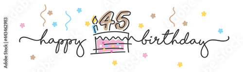 45th Birthday handwritten typography lettering Greeting card with colorful big cake, number, candle and confetti