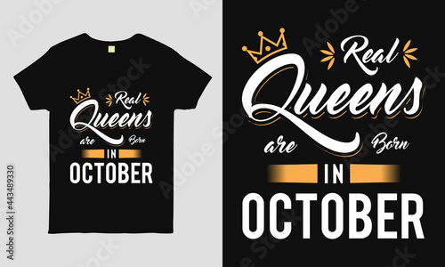 Real Queens are born in October saying Typography cool t-shirt design. Birthday gift tee shirt.
