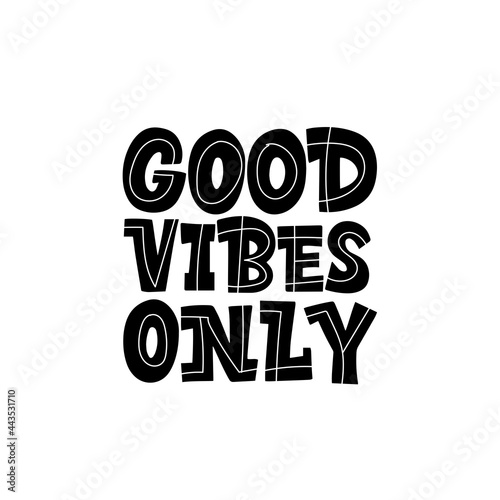 Wallpaper Mural Lettering Good vibes only on a white background. Isolated vector. Graphic design lifestyle lettering. Handwritten lettering design elements for cafe decoration and shop advertising. Torontodigital.ca