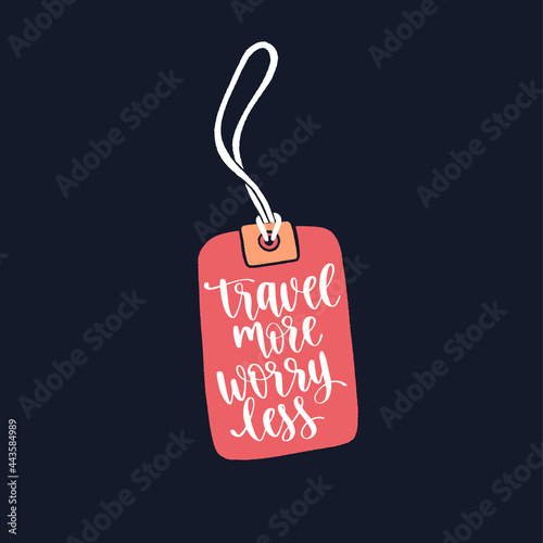 Luggage tag with travel inspiration quote. Trendy flat style journey item with handwritten brush lettering.