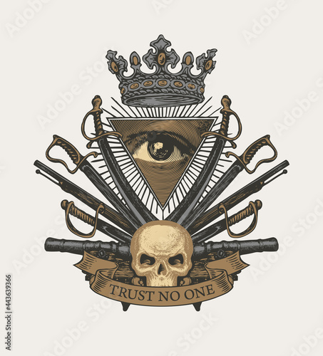 Vector heraldic Coat of arms in vintage style with All-seeing eye, human skull, crown, sabers, swords, cannons and ribbon with the words Trust no one. Hand-drawn heraldry, royal emblem, sign, symbol