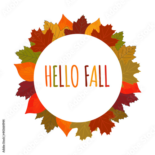 Cute colorful autumn falling leaves wreath round frame with seasonal  text lettering - Hello Fall. Beautiful vector illustration, autumn season welcome poster design. Social media template copy space